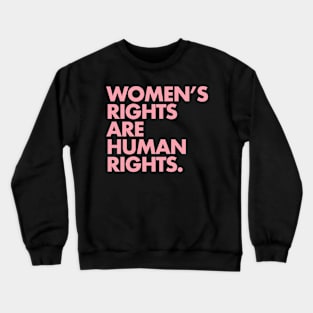 Women's Rights are Human Rights (pink) Crewneck Sweatshirt